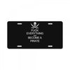 fuck everything and become a pirate black womens License Plate