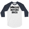 doughs before bros 3/4 Sleeve Shirt