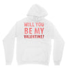 will you be my valentine Unisex Hoodie