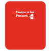 viagra is for pussies Mousepad