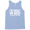 i'm great in bed i can sleep for hours funny Tank Top