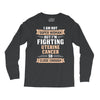I am Not Super Woman But I'm Fighting Uterine Cancer So Close Enough Long Sleeve Shirts