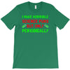 imake horrible since puns but only periodicaly T-Shirt