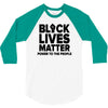 black lives matter! 3/4 Sleeve Shirt
