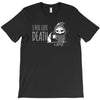 i feel like death T-Shirt