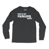 this is my parkour Long Sleeve Shirts