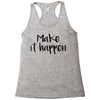 make it happen Racerback Tank