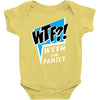 WTF! WİTH THE FAMILY Baby Onesie