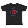 happy pi day Toddler T-shirt