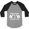 This Baby is Almost Out 3/4 Sleeve Shirt