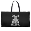 Chillin Out Maxin Relaxin All Cool Weekender Totes