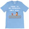 there is no princess T-Shirt