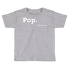 pop Toddler T-shirt
