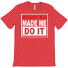 gangster rap made me do it T-Shirt