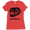 problem trollface troll face slogan internet meme t shirt2 Ladies Fitted T-Shirt