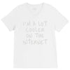 i'm a lot cooler on the internet V-Neck Tee