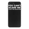 you can't scare me iPhone 7 Plus Case