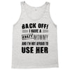 back off i have a crazy mommy and i'm not afraid to user her Tank Top