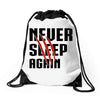 Never Sleep Again Drawstring Bags