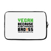 vegan because plant powered badass was not an offical tittle black Laptop sleeve