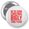 we're doing christmas bigly this year Pin-back button