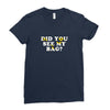 Did You See My Bag Ladies Fitted T-Shirt
