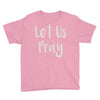 let us pray Youth Tee