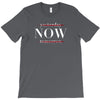Yesterday Now Tomorrow T-Shirt