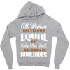 all women are created equal but only the best are born in november Zipper Hoodie