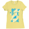 BORN TO BE AWESOME Ladies Fitted T-Shirt