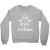 Legends Are Born In November Crewneck Sweatshirt
