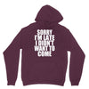 sorry i'm late i didn't want to come Hoodie