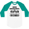 never underestimate an old man who was born in december 3/4 Sleeve Shirt