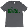 kiss me it's me birthday T-Shirt