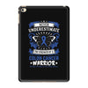 Never Underestimate The Strength Of A Colon Cancer Warrior iPad Mini 4