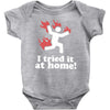 i tried it at home! funny Baby Onesie