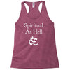 spiritual as hell Racerback Tank