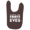 please tell your boobs to stop staring at my eyes Baby Bibs