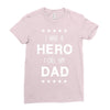 i have a hero i call him dad 2 Ladies Fitted T-Shirt