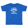 all i caught was this crappie fish Toddler T-shirt