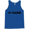 i don't care Tank Top
