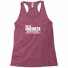 engineer funny Racerback Tank
