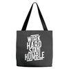 Work Hard, Stay Humble Tote Bags