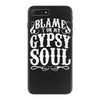 blame it on my gypsy soul iPhone 7 Plus Case