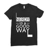 nerdy in a good way 2 Ladies Fitted T-Shirt