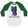 don't tell me to smile 3/4 Sleeve Shirt