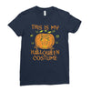 this is my halloween costume Ladies Fitted T-Shirt