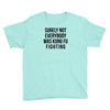 surely not everybody was kung fu fighting Youth Tee