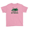 camping is in tents t shirt Youth Tee