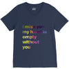 I miss you my heart is empaty wİthout you (2) V-Neck Tee